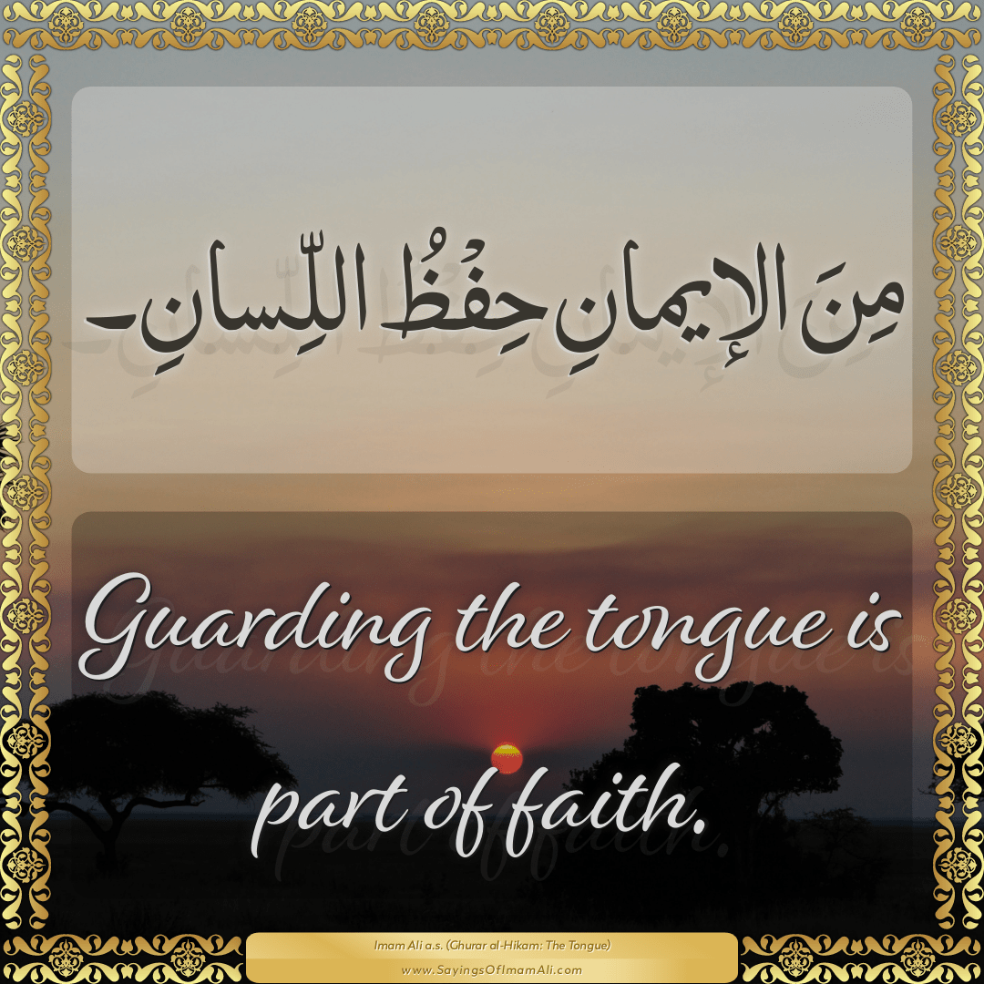 Guarding the tongue is part of faith.